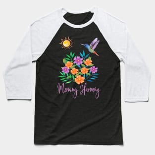 Morning harmony hummingbird floral Baseball T-Shirt